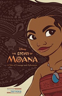 The Story of Moana: A Tale of Courage and Adventure - Kari Sutherland