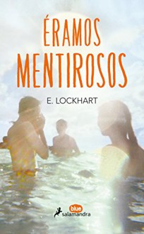 Eramos mentirosos (Spanish Edition) - E. Lockhart