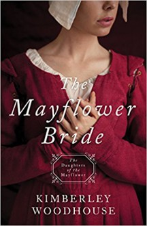 The Mayflower Bride - Kimberley Woodhouse