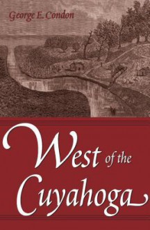 West of the Cuyahoga - George Condon