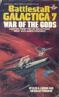 Battlestar Galactica 7: War of the Gods - Glen A. Larson