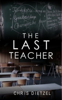 The Last Teacher - Chris Dietzel