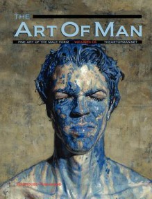 The Art of Man: Volumes 1 - 6 - Peter Dobson, Grady Harp, E. Gibbons