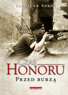 Czas honoru. Przed burzą - Jarosław Sokół