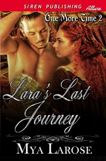 Lara's Last Journey [One More Time 2] (Siren Publishing Allure) - Mya Larose