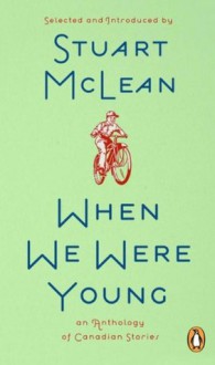 When We Were Young: A Collection of Canadian Stories - Stuart McLean