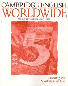 Cambridge English Worldwide Listening and Speaking Pack, Level 5 [With Paperback Book] - Diana Hicks, Andrew Littlejohn