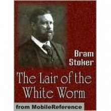 The Lair of the White Worm - Bram Stoker