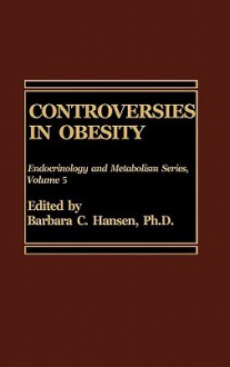 Controversies in Obesity - Barbara C. Hansen