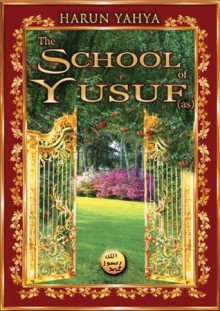 The School of Yusuf (as) - Harun Yahya