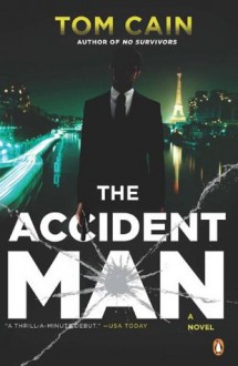 The Accident Man: A Novel - Tom Cain