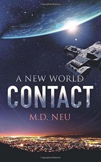 Contact (A New World #1) - M.D. Neu