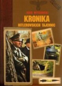 Kronika hitlerowskich tajemnic - Igor Witkowski