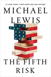 The Fifth Risk - Michael Lewis