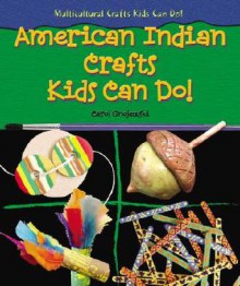 American Indian Crafts Kids Can Do! (Multicultural Crafts Kids Can Do!) - Carol Gnojewski