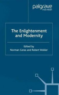 The Enlightenment and Modernity - Robert Wokler, Norman Geras, Geras