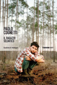 Il ragazzo selvatico - Paolo Cognetti