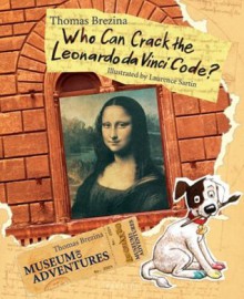 Who Can Crack the Leonardo Da Vinci Code? - Thomas Brezina, Laurence Sartin