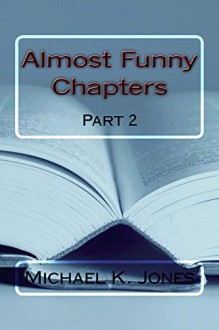 Almost Funny Chapters - Michael Jones