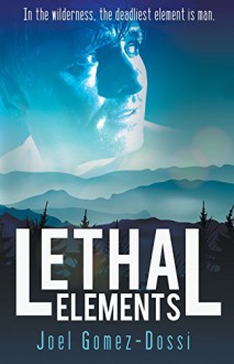 Lethal Elements - Joel Gomez-Dossi