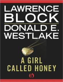 A Girl Called Honey - Lawrence Block, Donald E Westlake