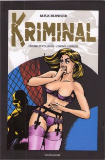 Kriminal vol. 4: Dramma in collegio - L'invidia corrode - Max Bunker, Roberto Raviola, Paolo Ferriani