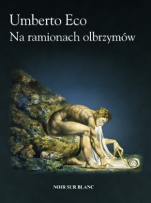 Na ramionach olbrzymów - Umberto Eco, Krzysztof Żaboklicki