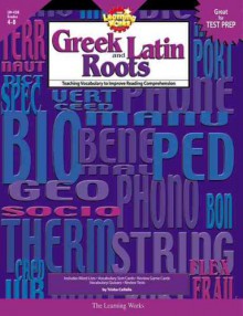 Greek and Latin Roots, Gr. 4-8 - Trisha Callella-Jones