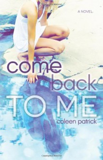 Come Back to Me - Coleen Patrick