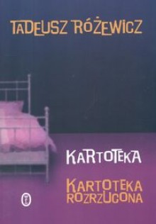 Kartoteka. Kartoteka rozrzucona. - Tadeusz Różewicz, Zbigniew Majchrowski