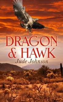 Dragon & Hawk (Book One) - Jude Johnson