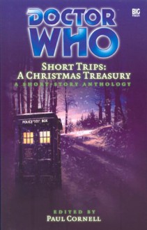 A Christmas Treasury (Doctor Who: Short Trips) - Neil Perryman;Marc Platt;Ian Potter;Cavan Scott;Darren Sellars;Dave Stone;Nick Wallace;Mark Wright