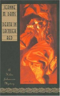 Death in Lacquer Red (Hilda Johansson Mysteries, No. 1) - Jeanne M. Dams