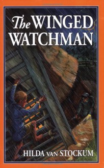 The Winged Watchman (Living History Library) - Hilda van Stockum