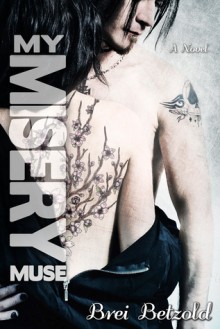 My Misery Muse (My Misery Muse, #1) - Brei Betzold