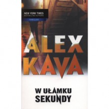 W ułamku sekundy - Alex Kava