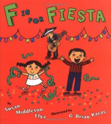 F is for Fiesta - Susan Middleton Elya, G. Brian Karas