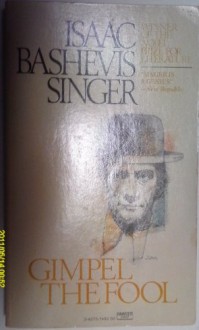 Gimpel the Fool - Saul Bellow, Isaac Bashevis Singer, Isaac Rosenfeld, Norbert Guterman