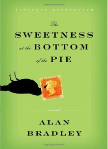 The Sweetness at the Bottom of the Pie - Alan Bradley