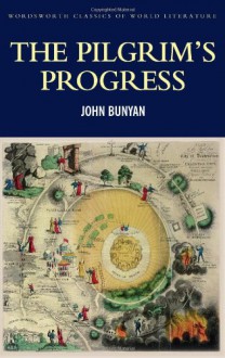 Pilgrim's Progress (Wordsworth Classics of World Literature) - John Bunyan