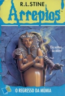 O Regresso da Múmia (Arrepios, #27) - R.L. Stine