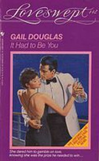 It Had to Be You (Loveswept, #442) - Gail Douglas