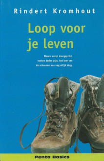 Loop voor je leven - Rindert Kromhout