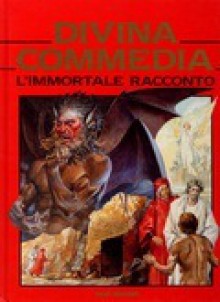 La Divina Commedia: l'immortale racconto di Dante Alighieri - Pietro Selva, Dante Alighieri, Piero Cattaneo