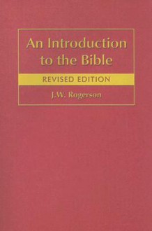 An Introduction to the Bible (Bible World) (Bible World) - J.W. Rogerson