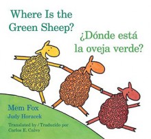 Where Is the Green Sheep? / Donde esta la oveja verde? (Board Book) - Mem Fox, Judy Horacek