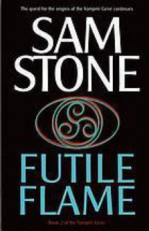 Futile Flame - Sam Stone