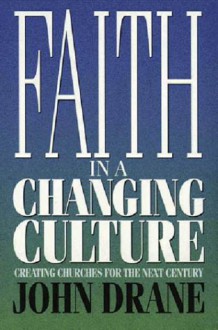 Faith in a Changing Culture - John Drane