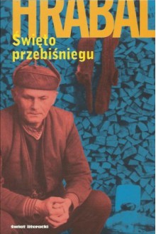 Święto przebiśniegu - Bohumil Hrabal, Jan Stachowski