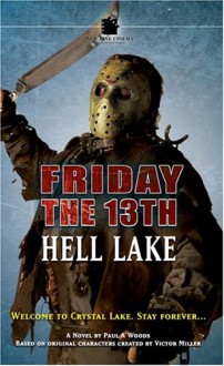 Friday the 13th: Hell Lake - Paul A. Woods